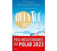 Qui a tué Lucy Davis ? Christos Markogiannakis (Auteur), Hélène Zervas (Traduction)