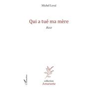 Qui a tué ma mère - Michel Levai - L'harmattan - broché - Roman