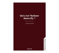 Qui a tué Madame Butterfly ? - Jacques Nicolai - Edilivre-Aparis - broché - Roman