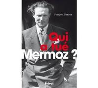 Qui a tue mermoz - F. Gerber - Privat - broché - Essai