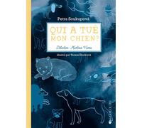 Qui a tué mon chien? - Petra Soukupova - Joie De Lire - broché - Roman junior
