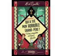 Qui a tué mon horrible grand-père ? Alex T. Smith (Auteur), Vanessa Canavesi (Traduction)