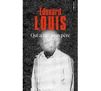 Qui a tué mon père - Édouard Louis - Points - Poche - Roman