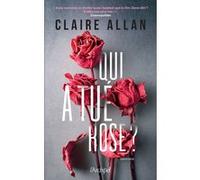 Qui a tué Rose ? Claire Allan (Auteur), NICOLAS PORRET-BLANC (Traduction)