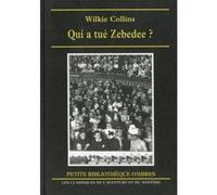 Qui a tue zebedee ? - Wilkie Collins - Ombres - broché - Nouvelles