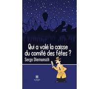 Qui a volé la caisse du comité des fêtes ? - Serge Diemunsch - Le Lys Bleu - broché - Roman