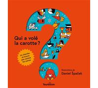 Qui a volé la carotte ? - Daniel Spacek - Tourbillon - cartonné - Livre-jeu
