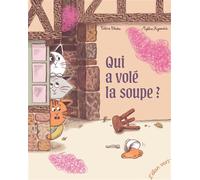 Qui a volé la soupe ? - Céline Claire - Elan Vert Eds - cartonné - Album jeunesse