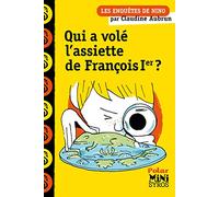 Une enquête de Nino: Qui a volé l'assiette de François 1er ?