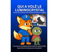 QUI A VOLÉ LE LUMINICRYSTAL: Partez avec Filourou sur la piste de la pierre magique