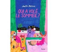 Anete Melece – Qui a volé le sommeil ? – Album jeunesse – Cartonné