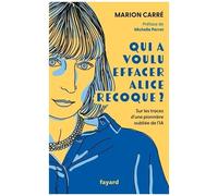 Qui A Voulu Effacer Alice Recoque ?