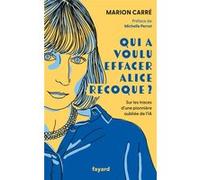Qui a voulu effacer Alice Recoque ? Marion Carré (Auteur)