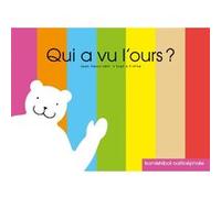 Qui a vu l'ours ? Sophie Kniffke (Auteur), Jean Alessandrini (Auteur)