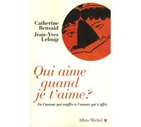 Qui aime quand je t'aime ? De l'amour qui souffre à l'amour qui s'offre