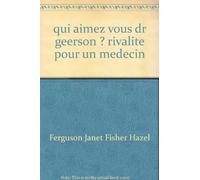 qui aimez vous dr geerson ? rivalite pour un medecin