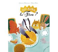 Qui aura la fève ? - Catherine Metzmeyer - Elan Vert Eds - cartonné - Album jeunesse