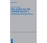 Qui Aura Sa Vie Comme Butin?: Échos Narratifs Et Révélation Dans La Lecture Des Oracles Personnels De Jérémie: 519 (Beihefte Zur Zeitschrift Für Die Alttestamentliche Wissenschaft)
