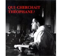 Qui cherchait Théophane?