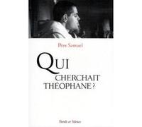 Qui cherchait theophane ? Pere samuel (Auteur)