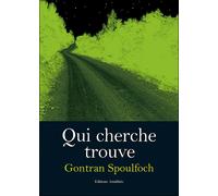 Qui cherche trouve - Gontran Spoulfoch - Amalthee - broché - Essai