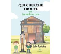 Qui cherche trouve Tome 1 - les pieds sur terre