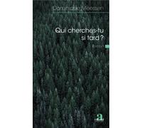 Qui cherches-tu si tard ? - Dominique Meessen - Academia Eds - broché - Roman