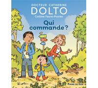 Catherine Dolto, Colline Faure-Poirée – Qui commande ? – Document jeunesse – Cartonné – Gallimard