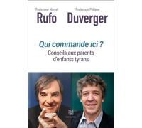 Qui commande ici ? Conseils aux parents d'enfants tyrans - Marcel Rufo - Anne Carriere Eds - broché - Essai