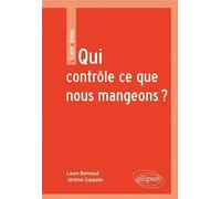 Qui contrôle ce que nous mangeons ? - Laure Bonnaud - Ellipses - broché - Essai