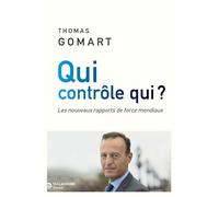 Qui contrôle qui ? Les nouveaux rapports de force mondiaux - Thomas Gomart - Tallandier - broché - Essai