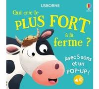 Qui crie le plus fort à la ferme ? - Dès 1 an Sam Taplin (Auteur), Craig Shuttlewood (Illustration), Jenny Addison (Conception couverture ou illustration), Jenny Hilborne (Conception couverture ou ill