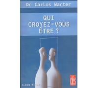 Qui croyez-vous être ? – Les Éditions Albin Michel