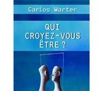 Qui croyez-vous être ? Claire Medaisko (Traduction), Docteur Carlos Warter (Auteur)