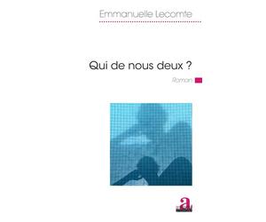 Qui de nous deux ? - Emmanuelle Lecomte - Academia Eds - broché - Roman