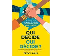 Qui décide qui décide ?: Comment initier un groupe pour que chaque personne s’exprime