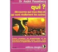 Qui ? Decouvrez Qui Vous Etes Et Qui Sont Reellement Les Autres. Cours Pratique De Morpho-Psychologie Et De Graphologie, Avec Exercices Et Autocorrection