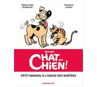 Qui dit chat, dit chien - Tome 0 - Qui dit chat, dit chien