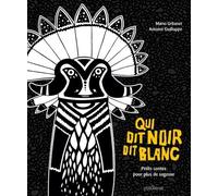Qui dit noir dit blanc: Petits contes pour plus de sagesse