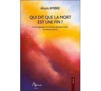 Qui Dit Que La Mort Est Une Fin ? - Le Témoignage D'une Femme Déclarée Morte Revenue À La Vie