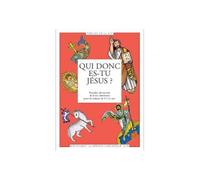 Qui donc es-tu jésus ? Première découverte de la foi chrétienne pour les enfants de 9 à 11 ans - La Diffusion Catéchistique-Lyon - Tardy Eds - broché - Guide
