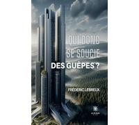Qui donc se soucie des guêpes ? - Frédéric Lebreux - Le Lys Bleu - broché - Roman