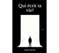 Qui écrit ta vie ?