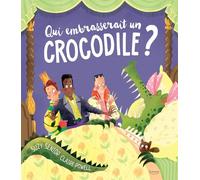 Qui embrasserait un crocodile ?