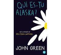 John Green – Qui es-tu Alaska ? – Traduit par Catherine Gibert – Gallimard