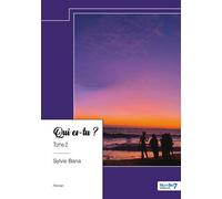 Qui es-tu ? - Tome 2 - Sylvie Bana - Nombre 7 - relié - Roman