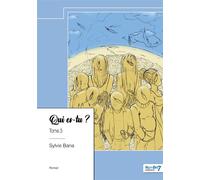 Qui es-tu ? - Tome 3 - Sylvie Bana - Nombre 7 - relié - Roman