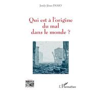 Qui est à l'origine du mal dans le monde ?