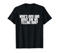 Qui est Aviv et Que racontons-Nous Un mème Amusant de la génération Z T-Shirt Graphique avec Valeur