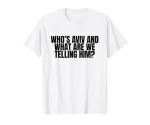 Qui est Aviv et Que racontons-Nous Un mème Amusant de la génération Z T-Shirt Graphique avec Valeur